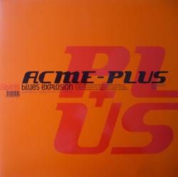 The Jon Spencer Blues Explosion : Acme Plus